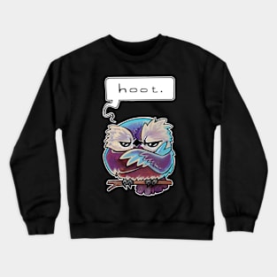 Grumpy hoot Crewneck Sweatshirt